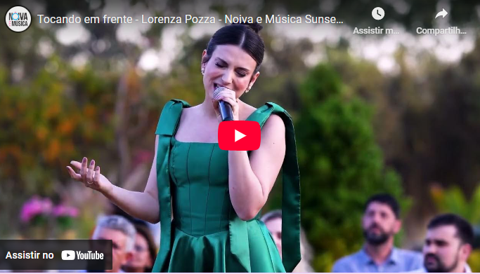 TOCANDO EM FRENTE - Lorenza Pozza - Noiva e Música Sunset Villa Giardini
