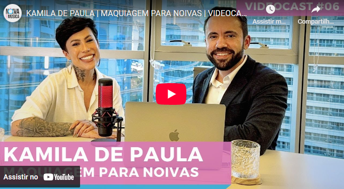 KAMILA DE PAULA | MAQUIAGEM PARA NOIVAS | VIDEOCAST Noiva e Música